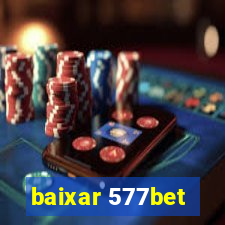 baixar 577bet